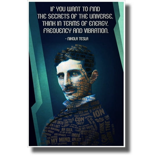 If You Want to Find the Secrets of the Universe - Nikola Tesla - NEW Classroom Motivational Poster
