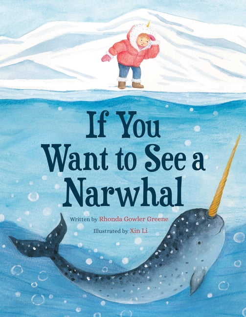 If You Want to See a Narwhal, (Hardcover)
