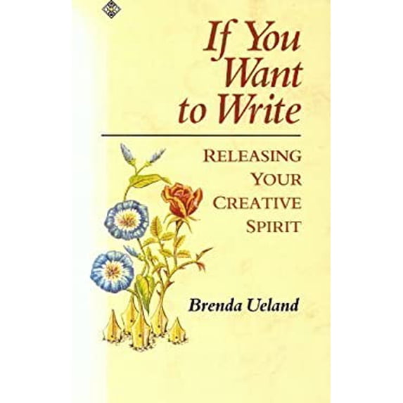 Pre-Owned If You Want to Write : Releasing the Creative Spirit 9781852302153
