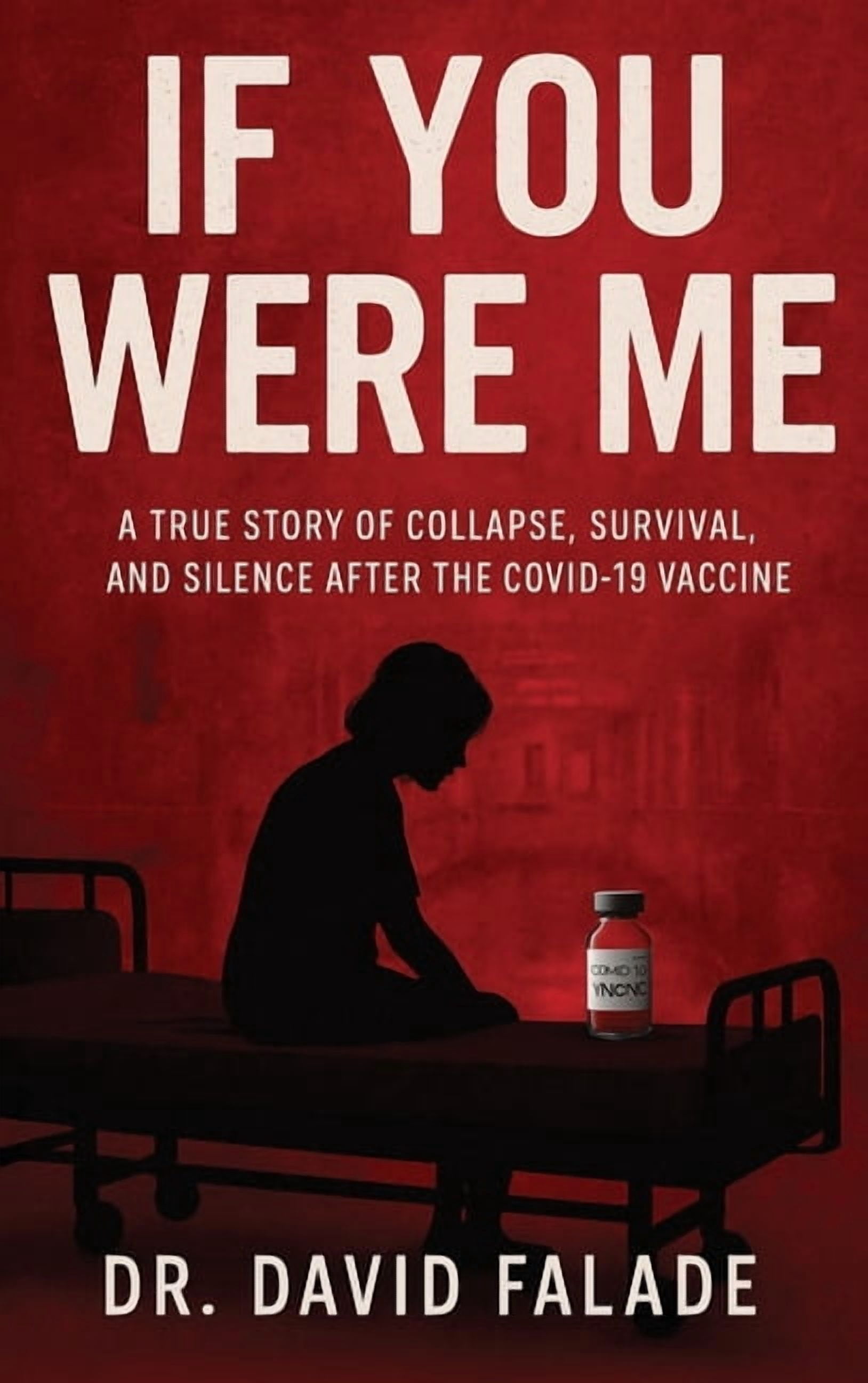 If You Were Me: A True Story of Collapse, Survival, and Silence After the COVID-19 Vaccine, (Hardcover)