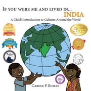 If You Were Me and Lived In...Cultural If You Were Me and Lived in...India A Childs Introduction to Cultures Around the World, Book 7, Paperback