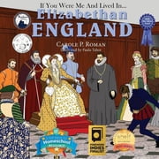 If You Were Me and Lived in... Elizabethan England An Introduction to Civilizations Throughout Time, Paperback