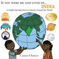 thumbnail image 1 of Child's Introduction to Cultures Around  If You Were Me and Lived in...India: A Child's Introduction to Cultures Around the World, Book 7, (Paperback), 1 of 1