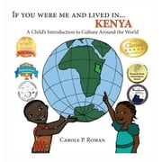 If You Were Me and Lived In... Cultural If You Were Me and Lived in... Kenya A Childs Introduction to Culture Around the World, Book 5, Hardcover