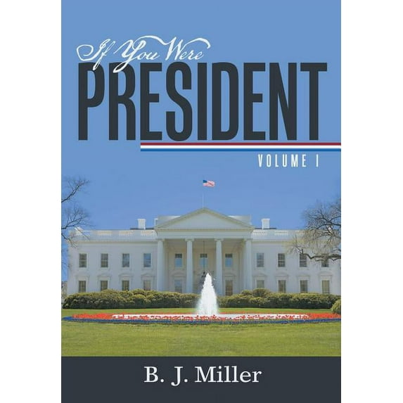 If You Were President: Volume I, (Hardcover)
