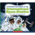 thumbnail image 1 of Pre-Owned If You Were a Kid Docking at the International Space Station (If You Were a Kid), 9780531239476, 0531239470, Paperback,, 1 of 1