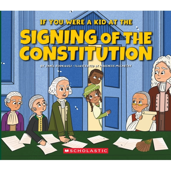 If You Were a Kid If You Were a Kid at the Signing of the Constitution (1787), (Hardcover)