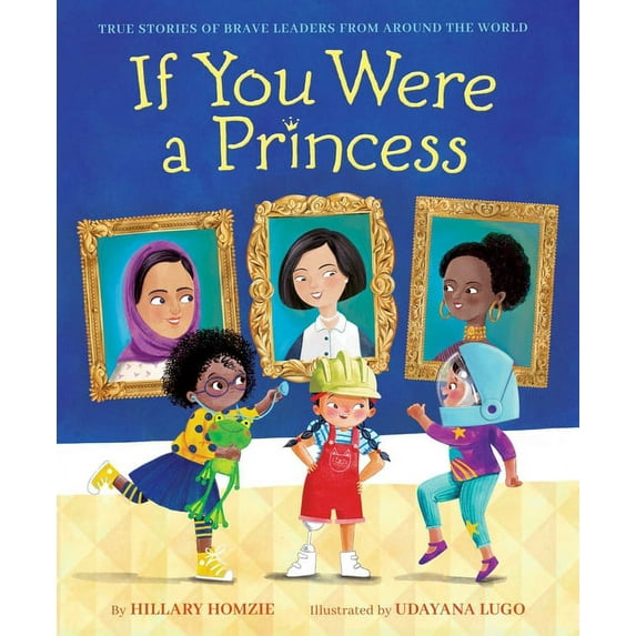If You Were a Princess : True Stories of Brave Leaders from around the World (Hardcover)