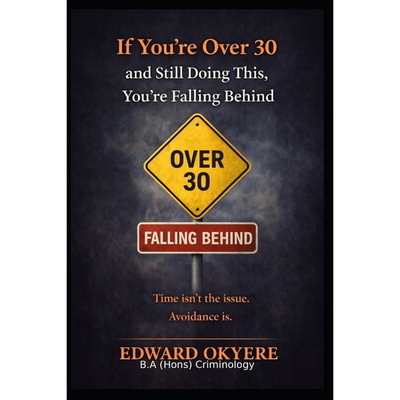 If You're Over 30 and Still Doing This, You're Falling Behind: The Hidden Habits, Mindsets, and Patterns That Stop Adult, (Paperback)