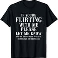 thumbnail image 1 of If You're Flirting With Me Please Let Me Know T-Shirt, 1 of 6