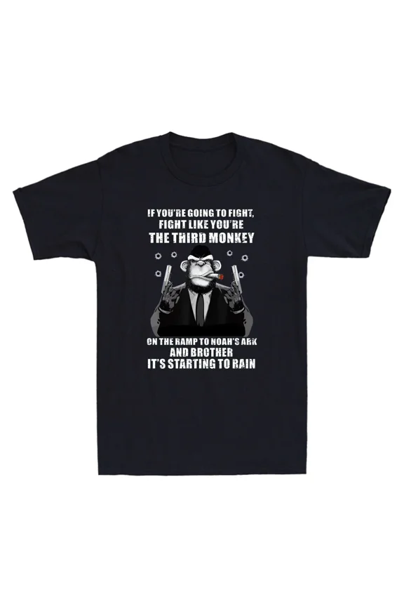 If You're Going To Fight Fight Like The Third Monkey Funny Unisex T-Shirt