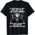 thumbnail image 1 of If You're Going To Fight Fight Like The Third Monkey T-Shirt, 1 of 2