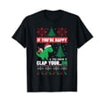 thumbnail image 1 of If You're Happy and You Know It Clap Your - Christmas T-Rex T-Shirt, 1 of 5