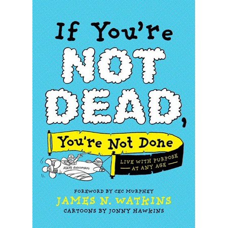 If You're Not Dead You're Not Done