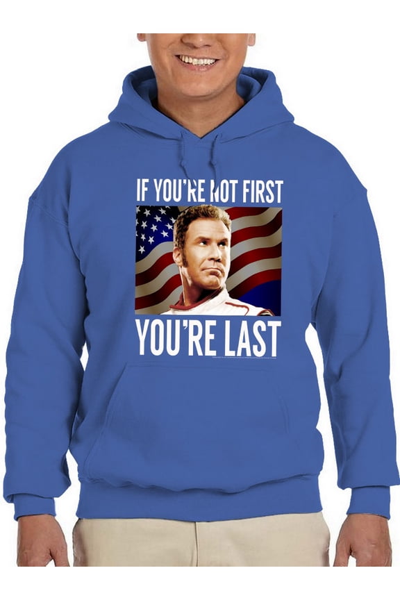 If You're Not First You're Last Hoodie Men -T-Line Designs, Male Large