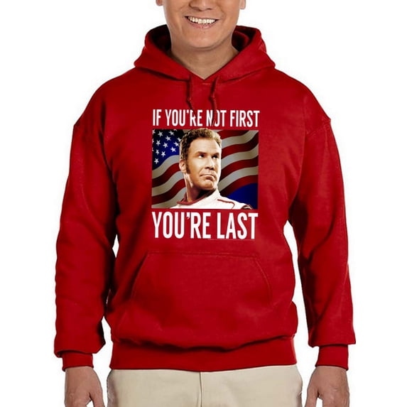 If You're Not First You're Last Hoodie Men -T-Line Designs, Male XX-Large