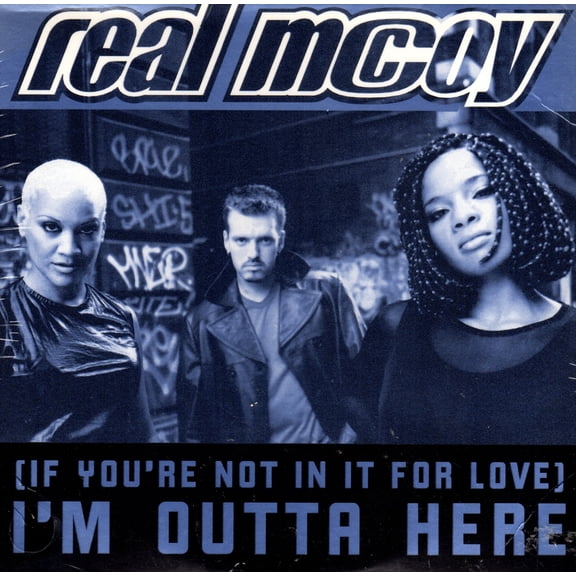(If You're Not In It For Love) I'm Outta Here - Real McCoy