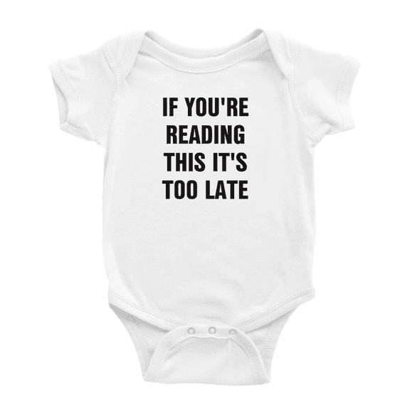 If You're Reading This It's Too Late Cute Baby Bodysuit Boy Girl Unisex Baby Clothes