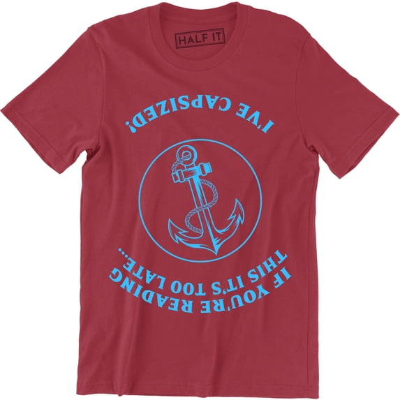 If You`re Reading This It`s Too Late I`ve Capsized Funny Sailing Men's T-Shirt