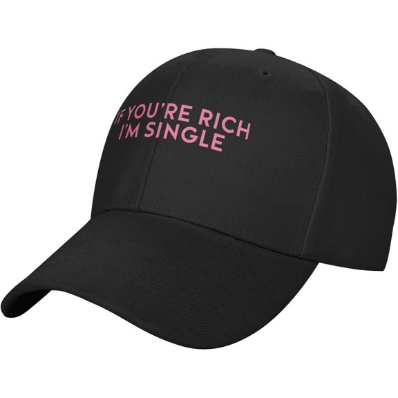 If You're Rich I'm Single Baseball Cap Adjustable Low Profile Dad Hat for Men Women
