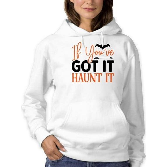 If You've Got It, Haunt It! Hoodie Women -Image by Shutterstock, Female Large