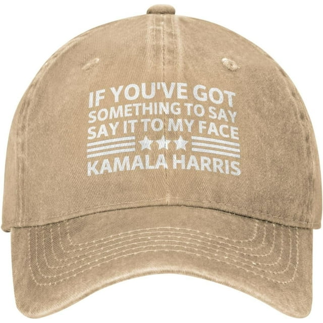 If You've Got Something to Say It to My Face Kamala Harris Hats Vintage