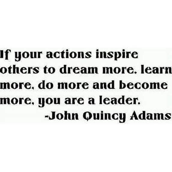 If Your Actions Inspire Others To Dream More Learn More Do More And ...