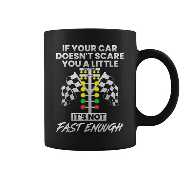 If Your Car Doesnt Scare You Drag Racing Strip Tree Coffee Mugs