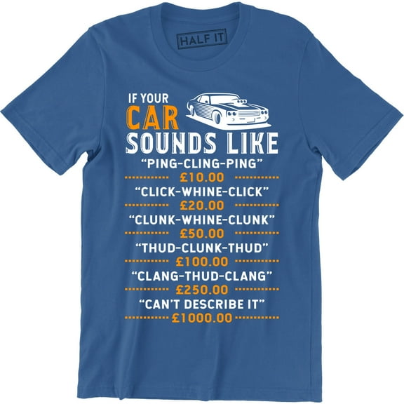 If Your Car Sounds Like Mens Funny Mechanic Labour Rates Charges T-Shirt