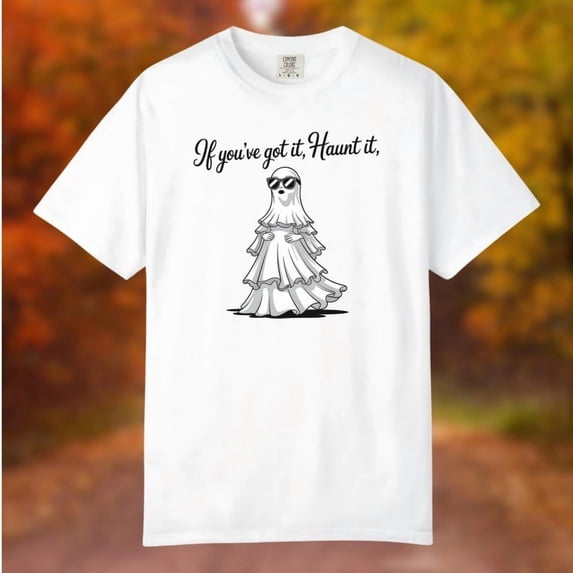 If Youve Got It Haunt It Halloween Shirt,Ghost Tee, Haunting T-shirt Gift