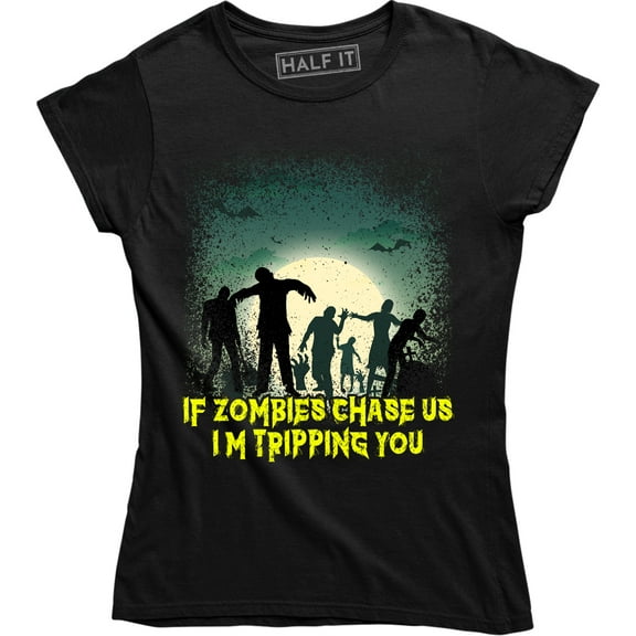 If Zombies Chase Us I'm Tripping You Funny Apocalypse Gift Women's T-Shirt