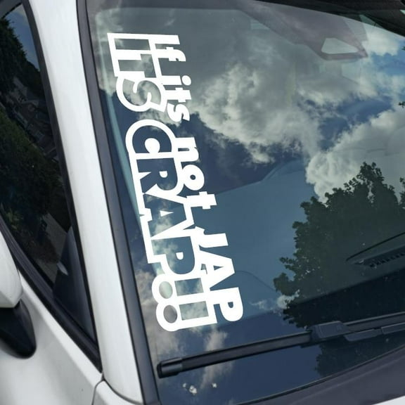 If is not japanese, its crap!! Vinyl Decal Sticker Bumper Window UV & Water Resistance Banner 21" perfect fit for windshield Low life