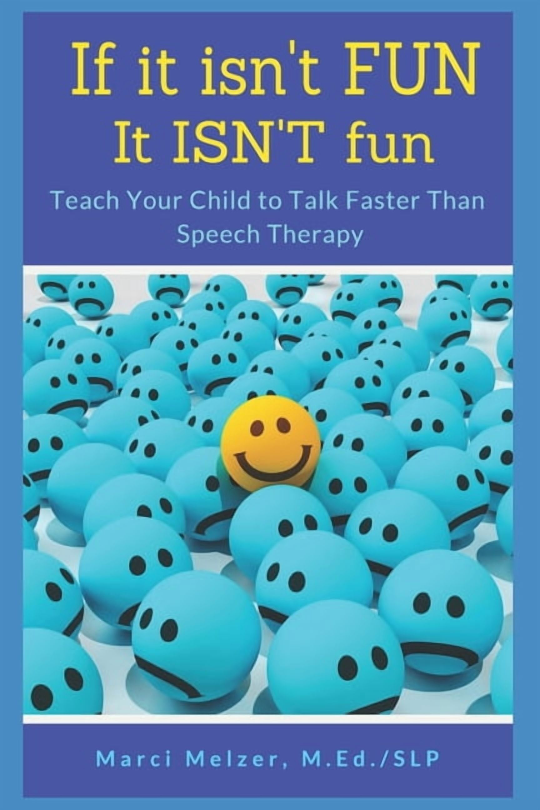 If it isn't FUN it ISN'T fun: Teach Your Child to Talk Faster Than ...