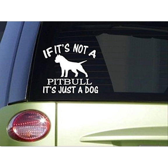 If it's not a Pitbull *I698* 6x6 inch Pitbull sticker pit bull decal