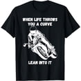 thumbnail image 1 of If life throws you a curve funny motorcycle saying quote T-Shirt, 1 of 5