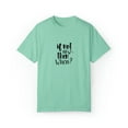 thumbnail image 1 of If not now then when motivational Streetwear Unisex Garment-Dyed T-shirt, 1 of 4