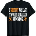 thumbnail image 1 of If shot put was easy it would be called running T-Shirt, 1 of 5