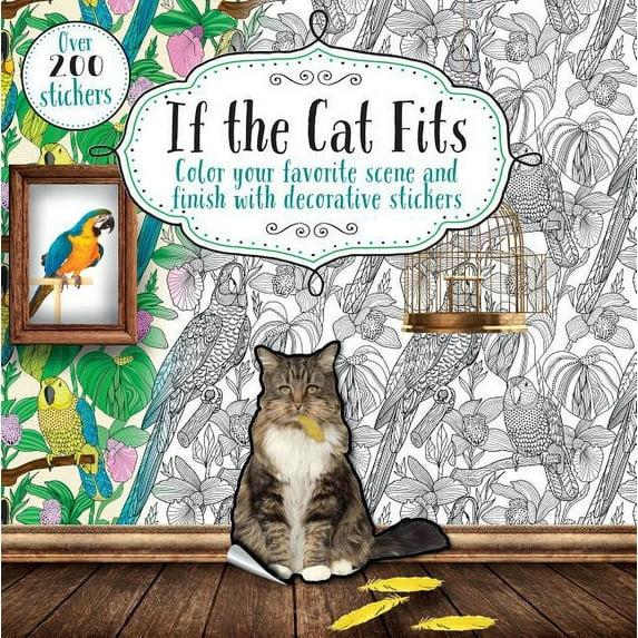 IF THE CAT FITS: COLOR YO UR FAVORITE SCENE AND FI