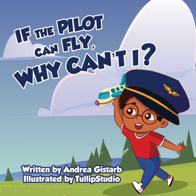 If the Pilot Can Fly, Why Can't I? Andrea Gistarb