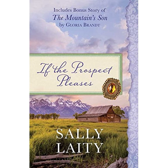 Pre-Owned If the Prospect Pleases : Also Includes Bonus Story of the Mountain's Son by Gloria Brandt (Paperback) 9781634096706
