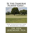 thumbnail image 1 of If the Samurai Played Golf... : Zen Strategies for a Winning Game, 1 of 1