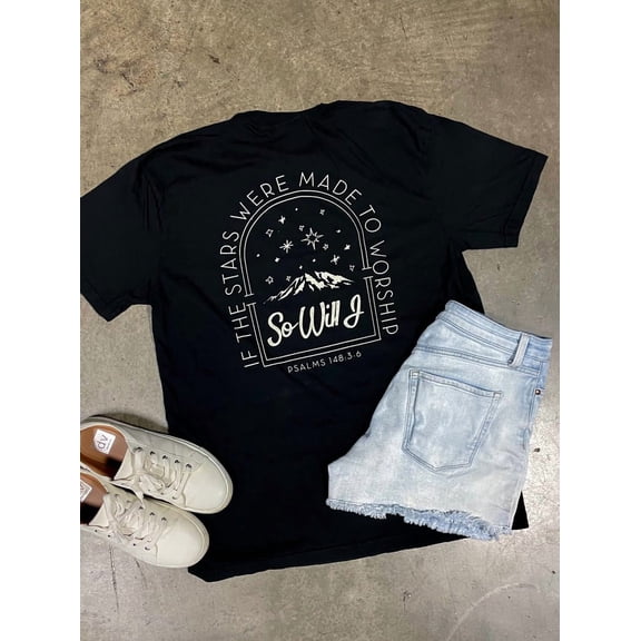 If the Stars Were Made to Worship Graphic Tee | Psalms 148 Scripture Tee Tshirt All Size S-5XL