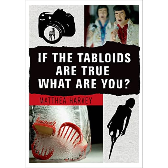 Pre-Owned If the Tabloids Are True What Are You?: Poems and Artwork (Paperback) 1555976840 9781555976842