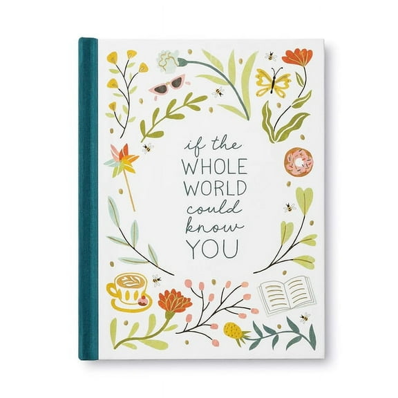 If the Whole World Could Know You -- A Friendship Gift Book to Celebrate Someone Who Brings Joy to Your World, (Hardcover)