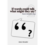 If words could talk what might they say? Poems to whom it may concern 2nd series Paperback