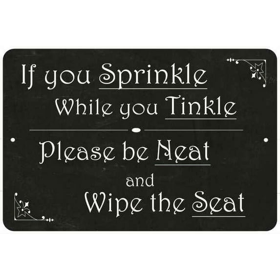 If you Sprinkle While you tinkle… Funny Bathroom 8x12 Metal Sign 108120061030