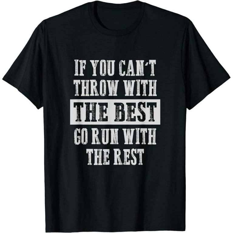 If You Can't Track And Field Shot Put Discus Thrower T-Shirt If You Can't Track And Field Shot Put Discus Thrower T-Shirt