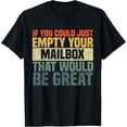 thumbnail image 1 of If you could just empty your Mailbox funny Postal Worker T-Shirt, 1 of 3
