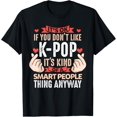 thumbnail image 1 of If you don't like Kpop Merch K-pop Merchandise Gift T-Shirt, 1 of 4