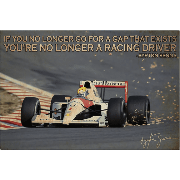 If you no longer go for a gap that exists you're no longer a racing driver poster 11 x 17 Inch Poster